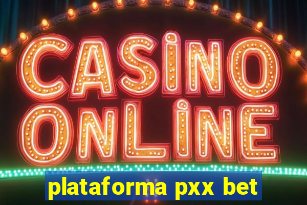 plataforma pxx bet