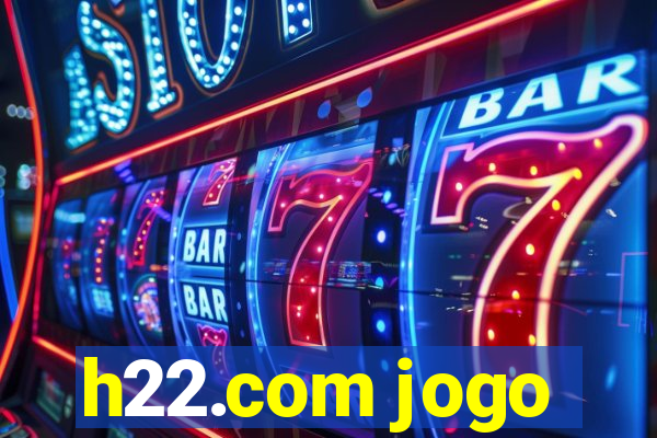 h22.com jogo