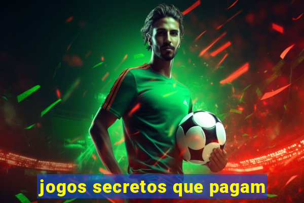 jogos secretos que pagam