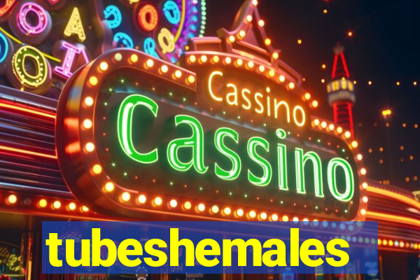 tubeshemales