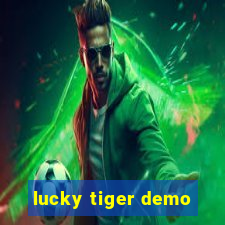 lucky tiger demo