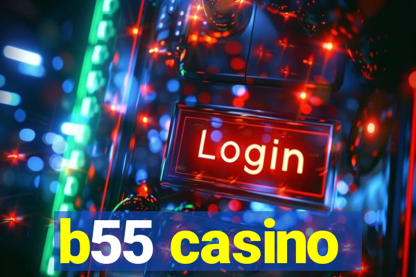 b55 casino