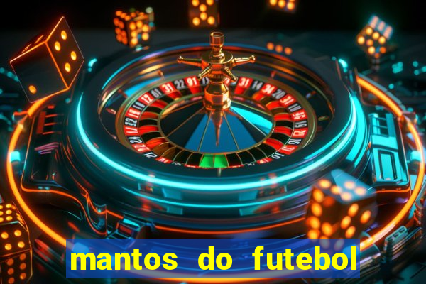 mantos do futebol jogos de hoje na tv