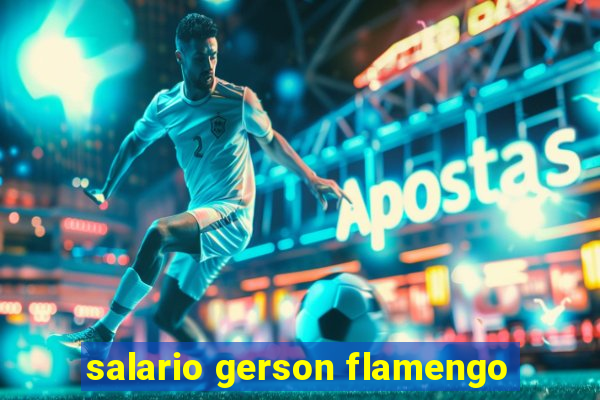 salario gerson flamengo