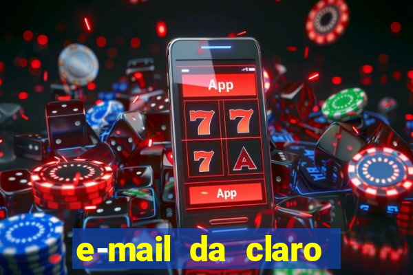 e-mail da claro para enviar comprovante de pagamento