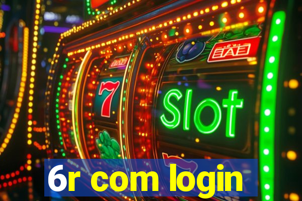 6r com login