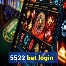 5522 bet login