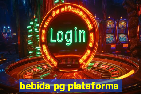 bebida pg plataforma