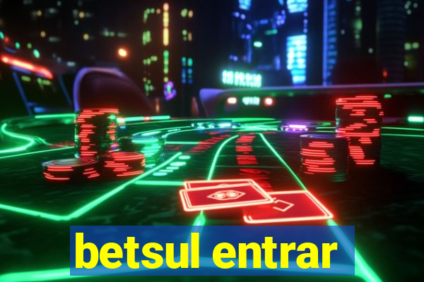 betsul entrar