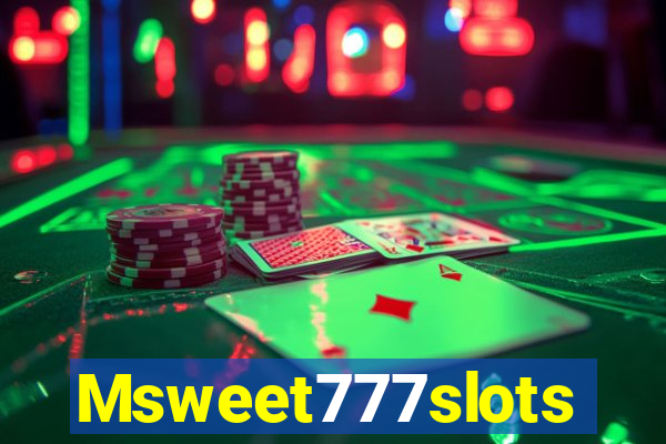 Msweet777slots