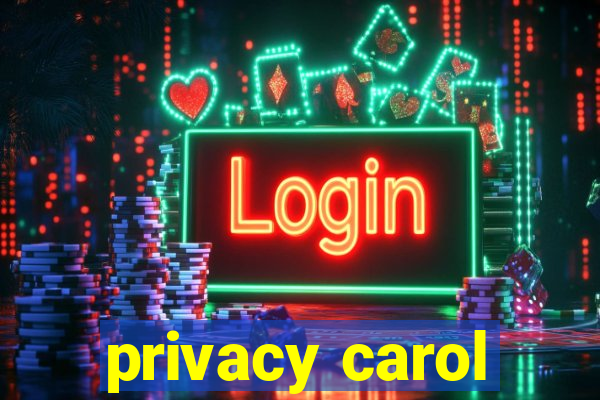 privacy carol