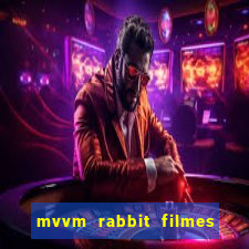 mvvm rabbit filmes e séries