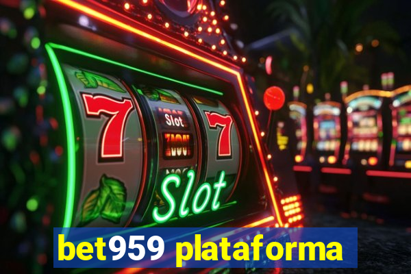 bet959 plataforma