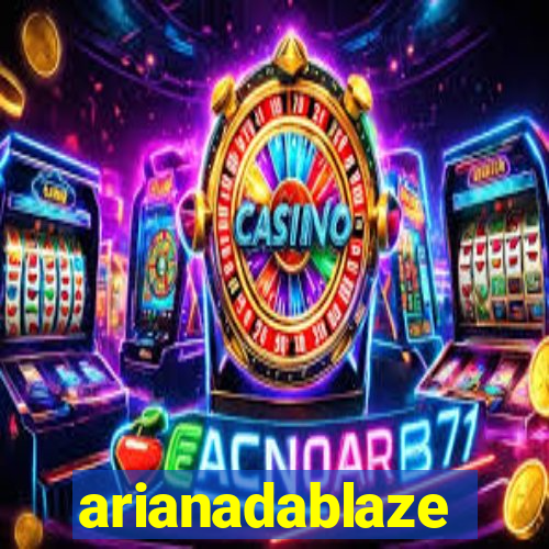 arianadablaze