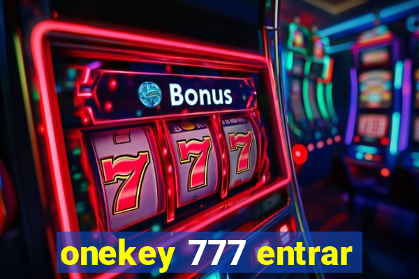 onekey 777 entrar