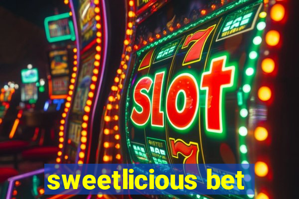 sweetlicious bet