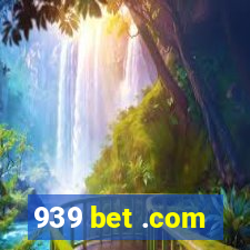 939 bet .com