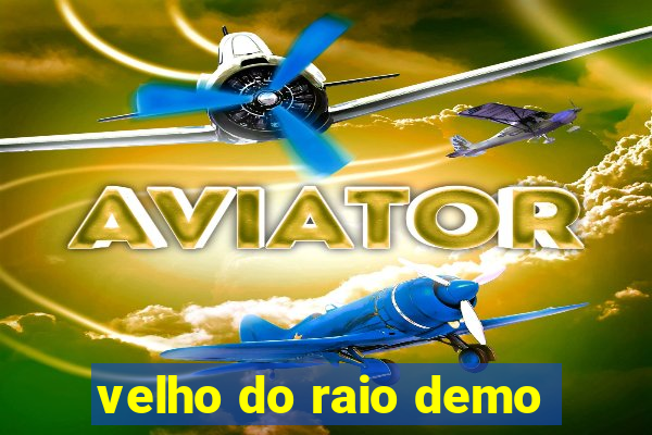 velho do raio demo