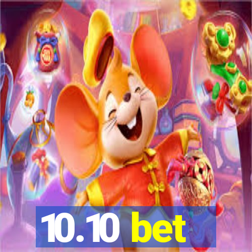 10.10 bet