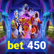 bet 450