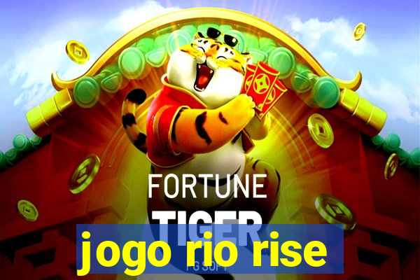 jogo rio rise