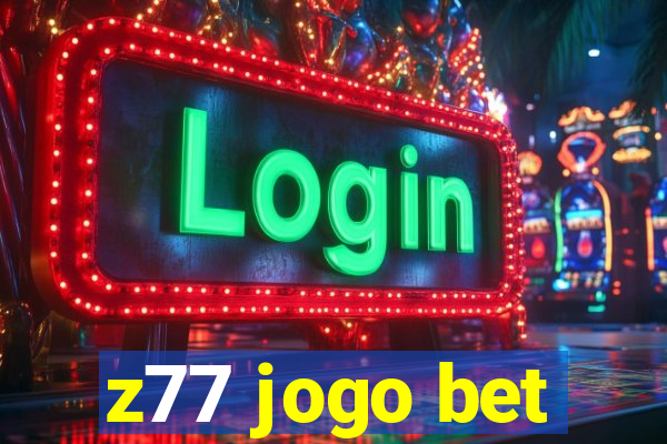 z77 jogo bet