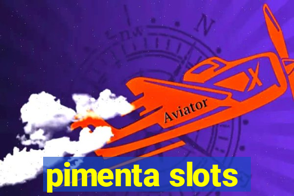 pimenta slots