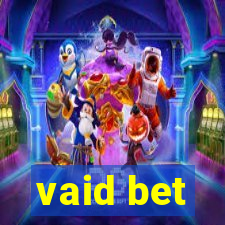 vaid bet