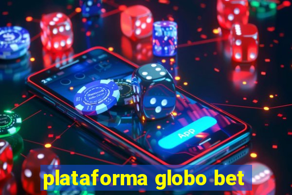 plataforma globo bet