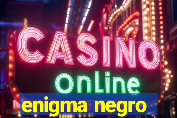 enigma negro