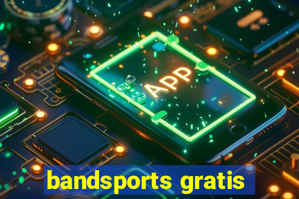 bandsports gratis