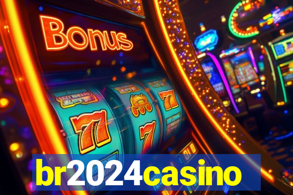 br2024casino