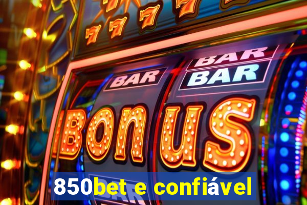 850bet e confiável