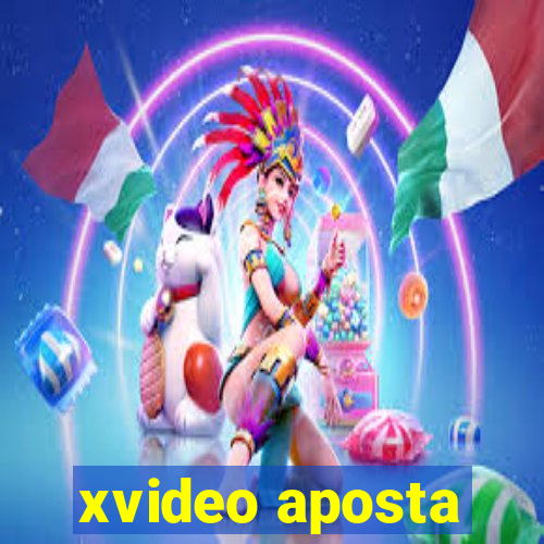 xvideo aposta