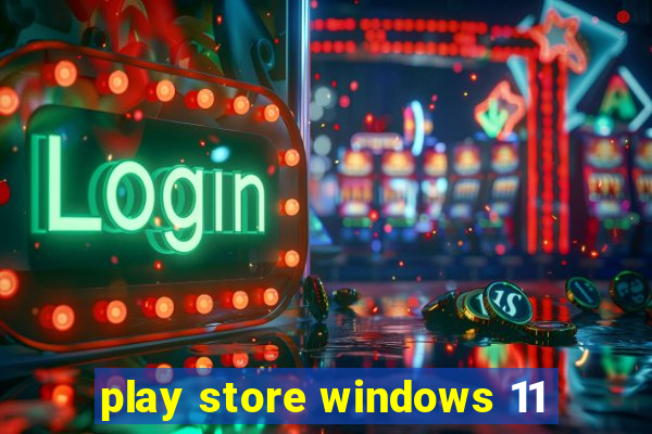 play store windows 11