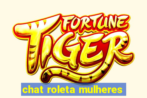 chat roleta mulheres