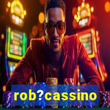 rob?cassino