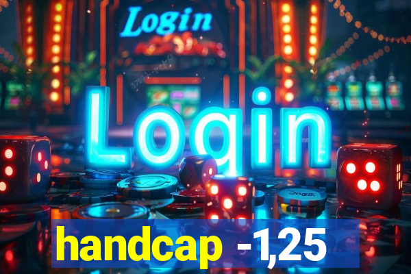 handcap -1,25