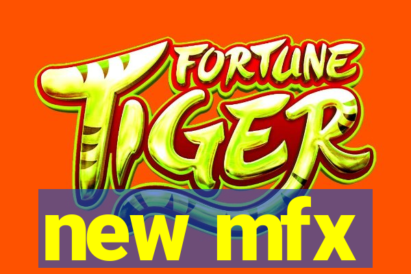 new mfx