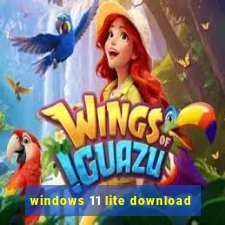 windows 11 lite download