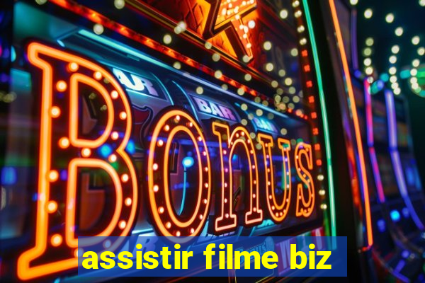 assistir filme biz