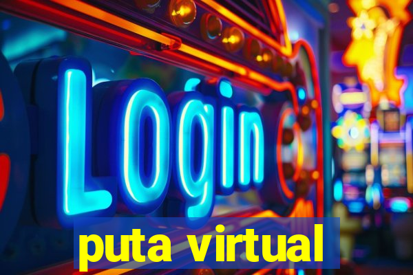 puta virtual