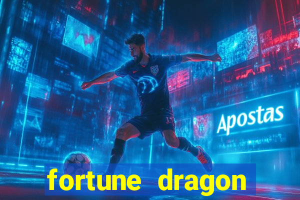 fortune dragon dinheiro infinito