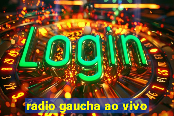 radio gaucha ao vivo