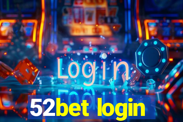 52bet login