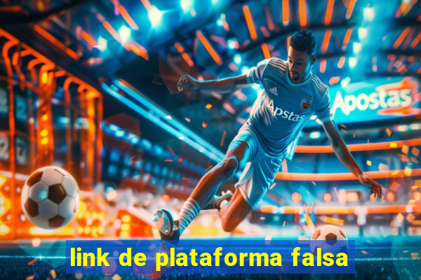 link de plataforma falsa