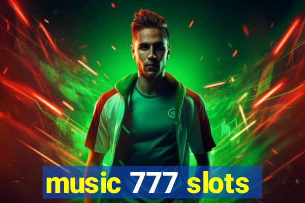 music 777 slots