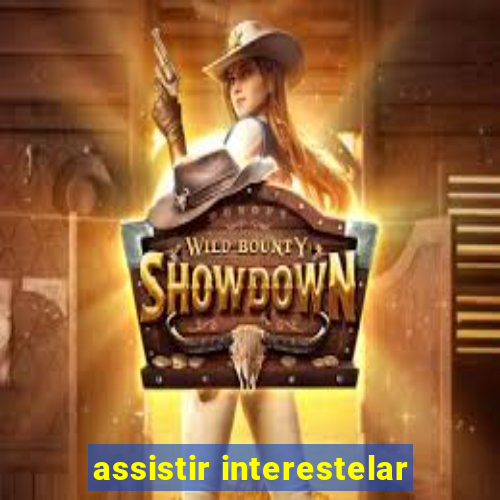 assistir interestelar