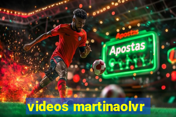 videos martinaolvr