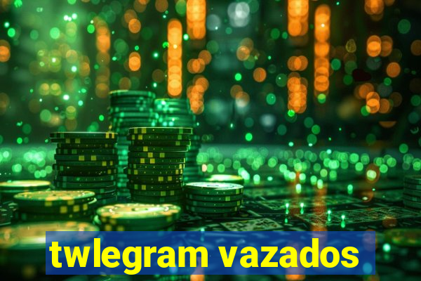 twlegram vazados